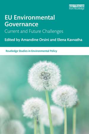 EU Environmental Governance: Current and Future Challenges de Amandine Orsini