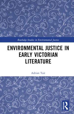 Environmental Justice in Early Victorian Literature de Adrian Tait