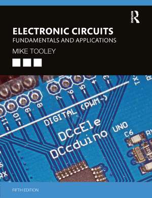 Electronic Circuits: Fundamentals and Applications de Mike Tooley