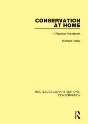 Conservation at Home: A Practical Handbook de Michael Allaby