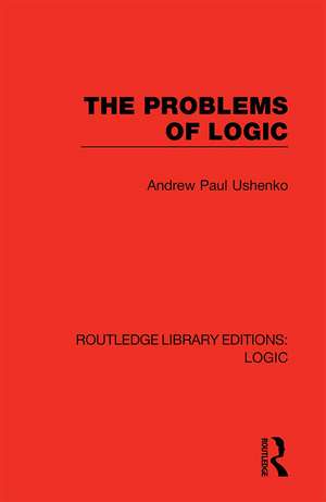 The Problems of Logic de Andrew Paul Ushenko