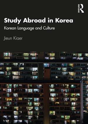 Study Abroad in Korea: Korean Language and Culture de Jieun Kiaer