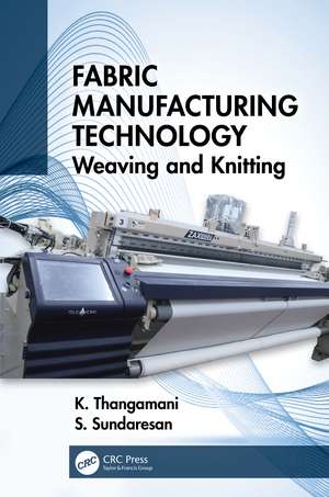 Fabric Manufacturing Technology: Weaving and Knitting de K Thangamani