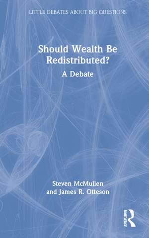 Should Wealth Be Redistributed?: A Debate de Steven McMullen