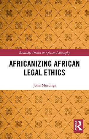 Africanizing African Legal Ethics de John Murungi