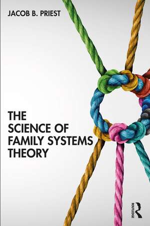 The Science of Family Systems Theory de Jacob Priest