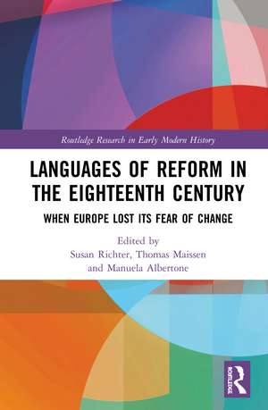 Languages of Reform in the Eighteenth Century: When Europe Lost Its Fear of Change de Susan Richter