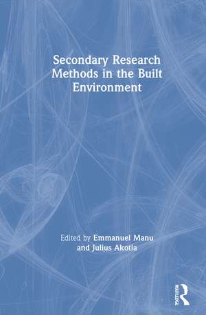 Secondary Research Methods in the Built Environment de Emmanuel Manu