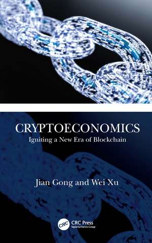 Cryptoeconomics: Igniting a New Era of Blockchain de Jian Gong