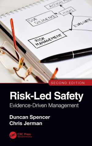 Risk-Led Safety: Evidence-Driven Management, Second Edition de Duncan Spencer