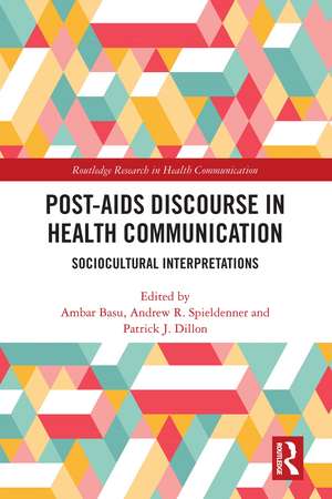 Post-AIDS Discourse in Health Communication: Sociocultural Interpretations de Ambar Basu