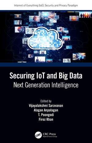 Securing IoT and Big Data de Vijayalakshmi Saravanan