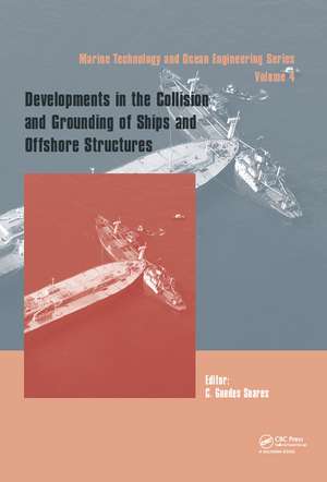 Developments in the Collision and Grounding of Ships and Offshore Structures: Proceedings of the 8th International Conference on Collision and Grounding of Ships and Offshore Structures (ICCGS 2019), 21-23 October, 2019, Lisbon, Portugal de Carlos Guedes Soares