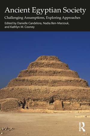 Ancient Egyptian Society: Challenging Assumptions, Exploring Approaches de Danielle Candelora