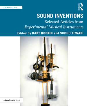 Sound Inventions: Selected Articles from Experimental Musical Instruments de Bart Hopkin