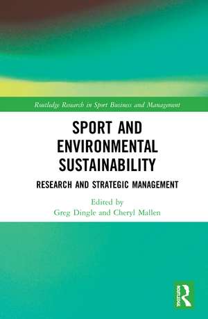 Sport and Environmental Sustainability: Research and Strategic Management de Greg Dingle