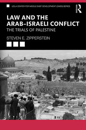 Law and the Arab–Israeli Conflict: The Trials of Palestine de Steven E. Zipperstein