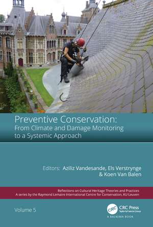 Preventive Conservation - From Climate and Damage Monitoring to a Systemic and Integrated Approach: Proceedings of the International WTA - PRECOM3OS Symposium, April 3-5, 2019, Leuven, Belgium de Aziliz Vandesande