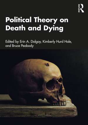 Political Theory on Death and Dying de Erin A. Dolgoy