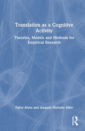 Translation as a Cognitive Activity: Theories, Models and Methods for Empirical Research de Fabio Alves