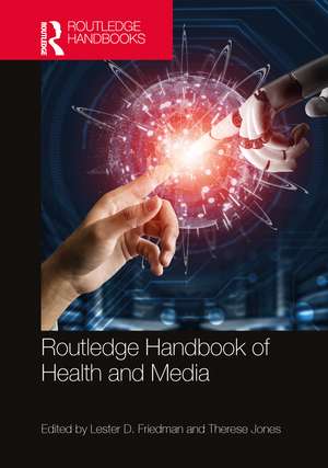 Routledge Handbook of Health and Media de Lester D. Friedman