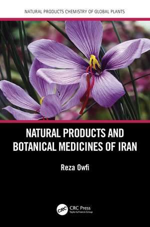 Cartea Natural Products and Botanical Medicines of Iran de Diverși