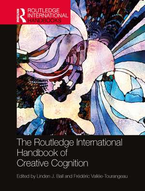 The Routledge International Handbook of Creative Cognition de Linden J. Ball