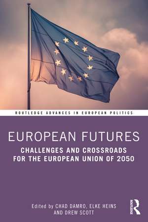 European Futures: Challenges and Crossroads for the European Union of 2050 de Chad Damro