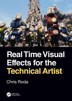 Real Time Visual Effects for the Technical Artist de Chris Roda