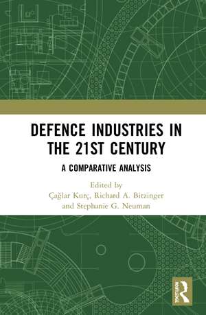 Defence Industries in the 21st Century: A Comparative Analysis de Çağlar Kurç