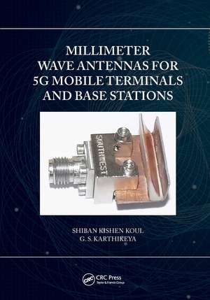 Millimeter Wave Antennas for 5G Mobile Terminals and Base Stations de Shiban Kishen Koul