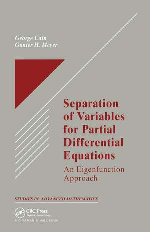 Separation of Variables for Partial Differential Equations: An Eigenfunction Approach de George Cain