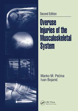 Overuse Injuries of the Musculoskeletal System de Marko M. Pecina