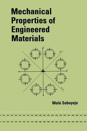 Mechanical Properties of Engineered Materials de Wole Soboyejo