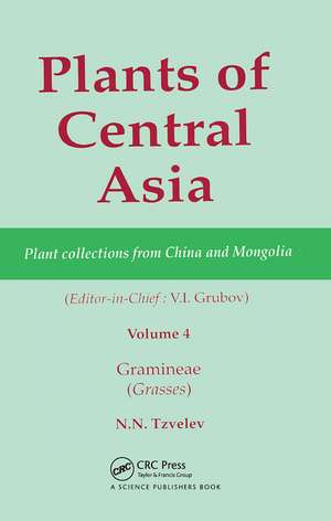 Plants of Central Asia - Plant Collection from China and Mongolia, Vol. 4: Gramineae (Grasses) de V I Grubov