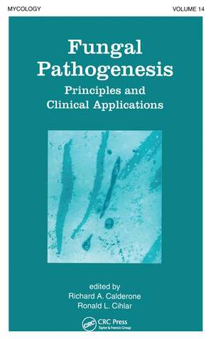 Fungal Pathogenesis: Principles and Clinical Applications de Richard Calderone