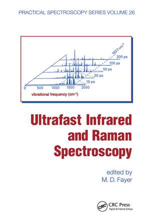 Ultrafast Infrared And Raman Spectroscopy de M.D. Fayer