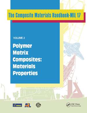 Composite Materials Handbook-MIL 17, Volume 2: Polymer Matrix Composites: Materials Properties de Us Dept Of Defense