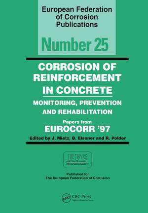 Corrosion of Reinforcement in Concrete (EFC 25): Monitoring, Prevention and Rehabilitation de J. Mietz