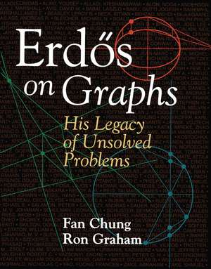 Erdos on Graphs: His Legacy of Unsolved Problems de Fan Chung
