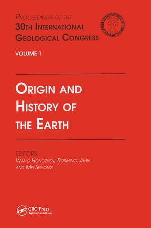 Origin and History of the Earth: Proceedings of the 30th International Geological Congress, Volume 1 de Hongzhen Wang