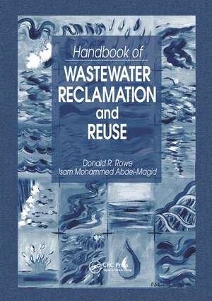 Handbook of Wastewater Reclamation and Reuse de Donald R. Rowe