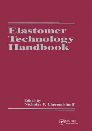 Elastomer Technology Handbook de Nicholas P. Cheremisinoff