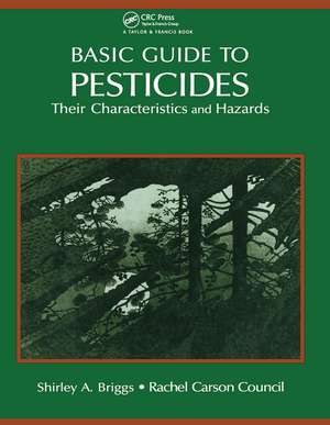 Basic Guide To Pesticides: Their Characteristics And Hazards: Their Characteristics & Hazards de Rachel Carson Counsel Inc.