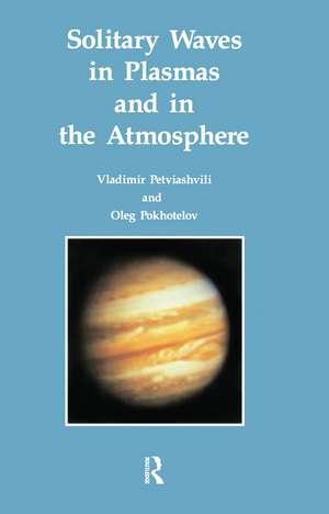 Solitary Waves in Plasmas and in the Atmosphere de Vladimir .I. Petviashvili