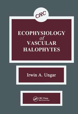 Ecophysiology of Vascular Halophytes de Irwin A. Ungar