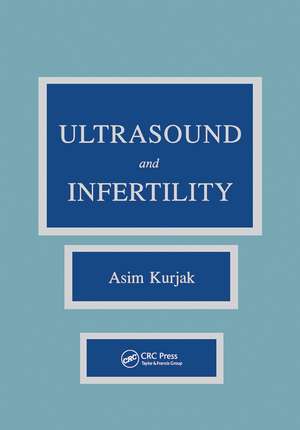 Ultrasound and Infertility de Asim Kurjak