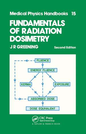 Fundamentals of Radiation Dosimetry de J.R Greening