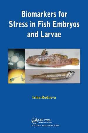 Biomarkers for Stress in Fish Embryos and Larvae de Irina Rudneva