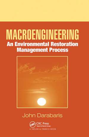 Macroengineering: An Environmental Restoration Management Process de John Darabaris